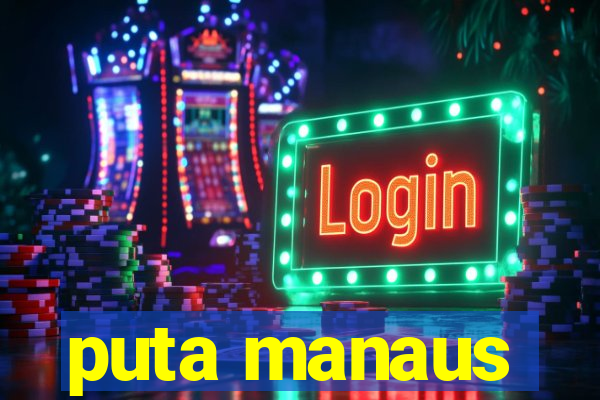 puta manaus